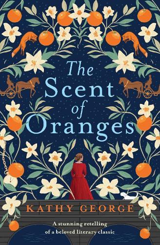 The Scent of Oranges: The stunning literary retelling of the beloved classic Oliver Twist from a brilliant Australian author.