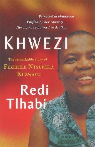 Khwezi: The remarkable story of Fezekile Ntsukela Kuzwayo