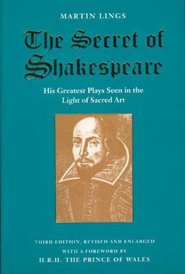 The Secret of Shakespeare: His Greatest Plays Seen in the Light of Sacred Art