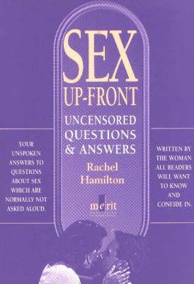 Sex-upfront: Uncensored Questions and Answers