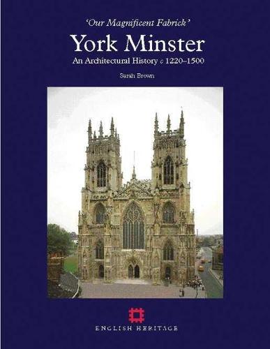 York Minster: An architectural history c 1220-1500