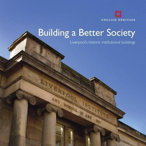Building a Better Society: Liverpool's Historic Institutional Buildings