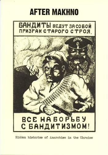 After Makhno: The Anarchist Underground in the Ukraine in the 1920s and 1930s: Outlines of History and the Story of a Leaflet and the Fate of the Anarchist Varshavskiy (from the History of Anarchist Resistance to Totalitarianism)