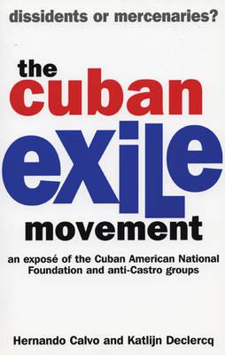 The Cuban Exile Movement: Dissidents or Mercenaries?