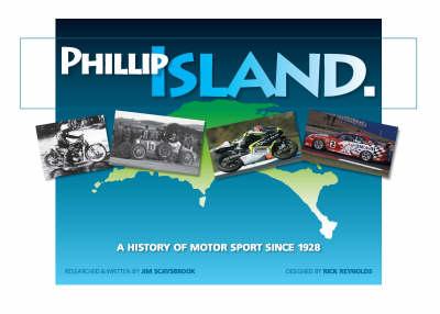 Phillip Island: A History of Motor Sport Since 1928