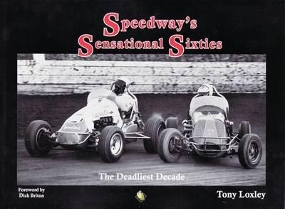 Speedway's Sensational Sixties: The Deadliest Decade