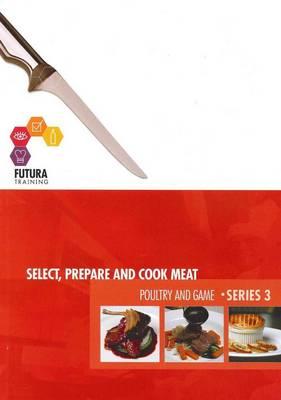 Select, Prepare and Cook Meat and Poultry and Game.