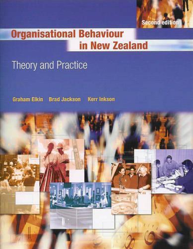 Organisation Behaviour in New Zealand: Theory and Practice