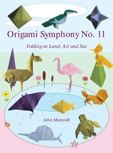 Origami Symphony No. 11: Folding on Land, Sea and Air