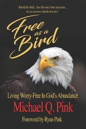 Free as a Bird: Living Worry-Free in God's Abundance