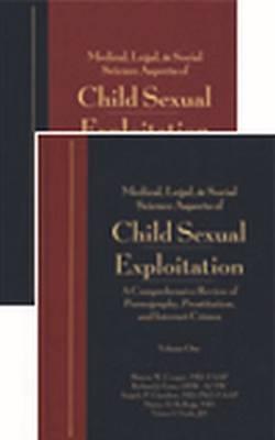Medical, Legal and Social Science Aspects of Child Sexual Exploitation: A Comprehensive Review of Pornography, Prostitution, and Internet Crimes