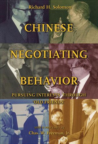 Chinese Negotiating Behavior: Pursuing Interests through  Old Friends