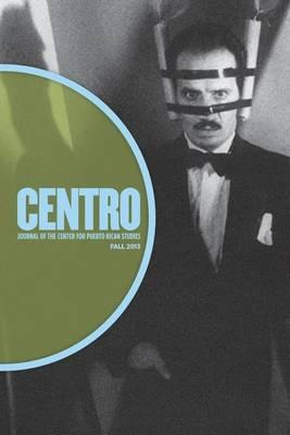 CENTRO Journal: Journal of the Center for Puerto Rican Studies