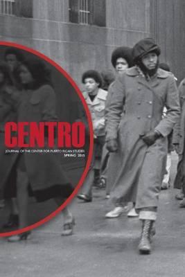 CENTRO Journal: Spring 2015, Vol. 27 no.1