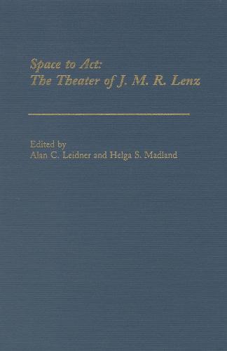 Space to Act: The Theater of J.M.R.Lenz