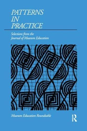 Patterns in Practice: Selections from the Journal of Museum Education