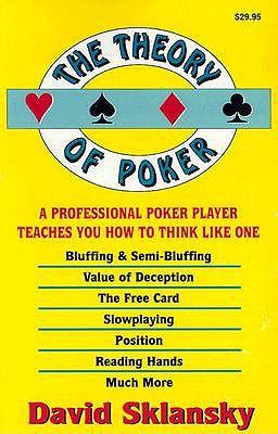 The Theory of Poker: A Professional Poker Player Teaches You How to Think Like One