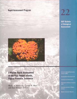 A Marine Rapid Assessment of the Raja Ampat Islands, Papua Province, Indonesia: RAP 22