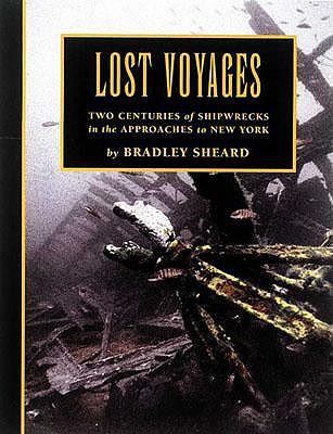 Lost Voyages: Two Centuries of Shipwrecks in the Approaches to New York
