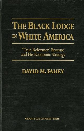 The Black Lodge in White America: 'True Reformer' Browne and his Economic Strategy
