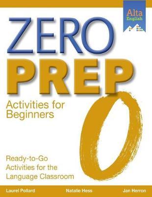Zero Prep Activities for Beginners: Ready-To-Go Activities for the Language Classroom