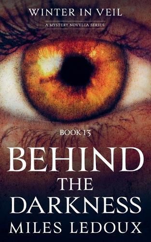 Behind the Darkness (Winter in Veil Book 13)