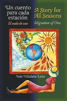 A Story for All Seasons/Un Cuento Para Cada Estacion: Migration of One/El Vuelo de Uno