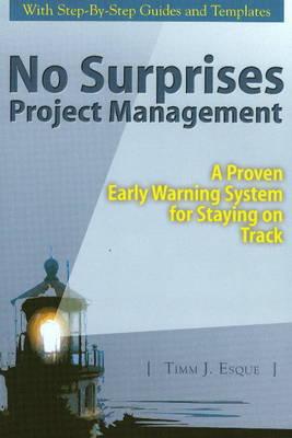 No Surprises Project Management: A Proven Early Warning System for Staying on Track