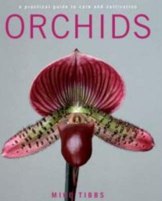 Orchids: A Practical Guide to Care and Cultivation