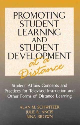 Promoting Student Learning and Student Development at a Distance: Student Affairs, Concepts and Practices for Televised Instruction and Other Forms of Distance Learning