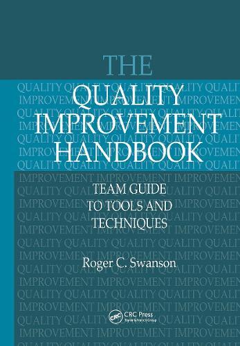 The Quality Improvement Handbook: Team Guide to Tools and Techniques