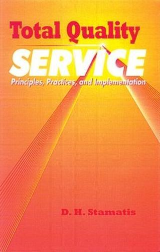 Total Quality Service: Principles, Practices, and Implementation