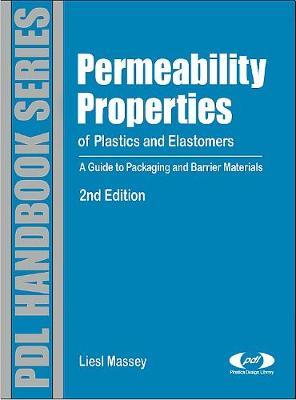 Permeability Properties of Plastics and Elastomers: A Guide to Packaging and Barrier Materials