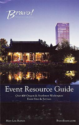 Bravo! Event Resource Guide: Over 400 Oregon & Southwest Washington Event Sites & Services