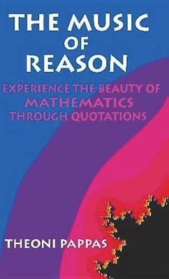 The Music of Reason: Experience the Beauty of Mathematics Through Quotations