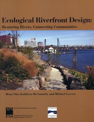 Ecological Riverfront Design: Restoring Rivers, Connecting Communities