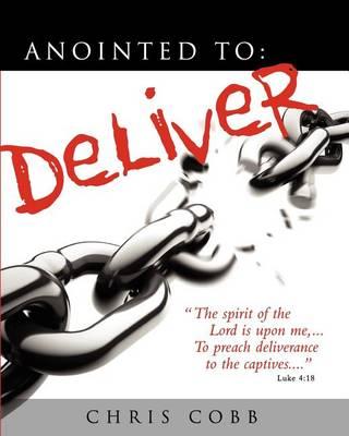 Anointed to Deliver: Setting the Captives Free!
