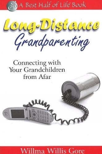 Long-Distance Grandparenting: Connecting with Your Grandchildren from Afar