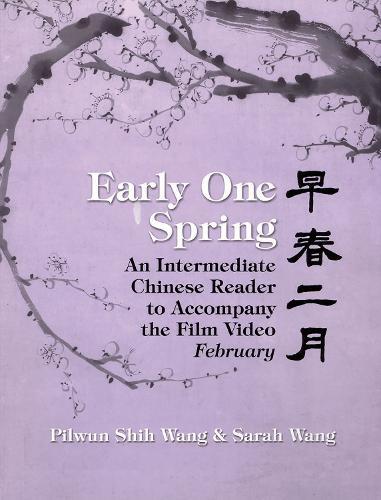 Early One Spring: An Intermediate Chinese Reader to Accompany the Film Video ""February""