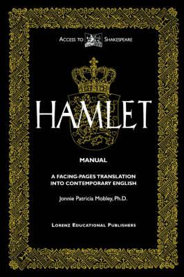 Hamlet Manual: A Facing-Pages Translation Into Contemporary English