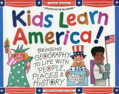 Kids Learn America!: Bringing Geography to Life with People, Places and History