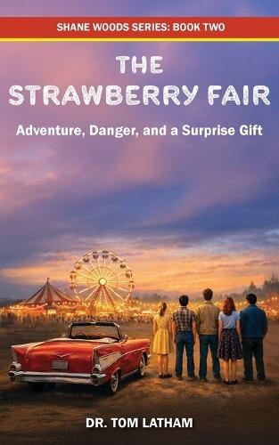 The Strawberry Fair: Adventure, Danger, and a Surprise Gift