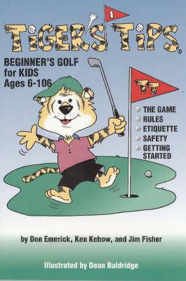 Tiger's Tips: Beginner's Golf for Kids Ages 6-106