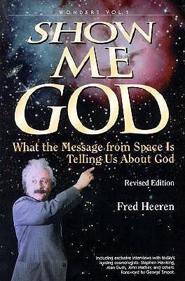 Show Me God: What the Message from Space is Telling Us about God
