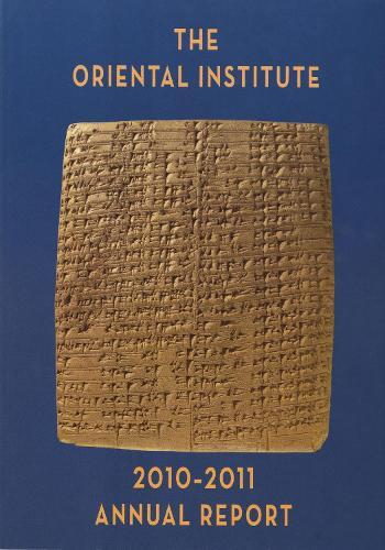 The Oriental Institute 2010-2011 Annual Report