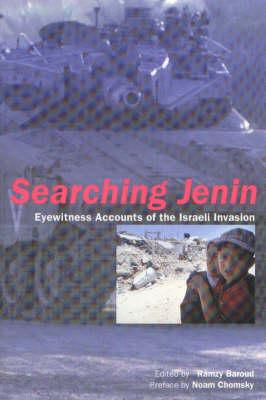 Searching Jenin: Eyewitness Accounts of the Israeli Invasion