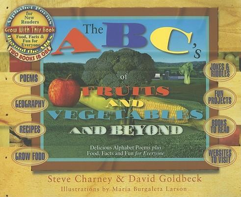 The ABC's of Fruits and Vegetables and Beyond: Delicious Alphabet Poems Plus Food, Facts and Fun for Everyone