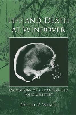 Life and Death at Windover: Excavations of a 7,000-Year-Old Pond Cemetery