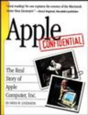 Apple Confidential: The Real Story of Apple Computer, Inc.
