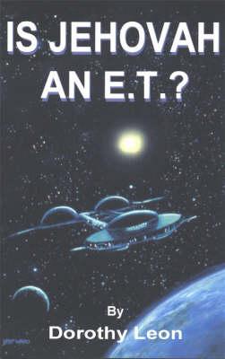 Is Jehovah an E.T.?